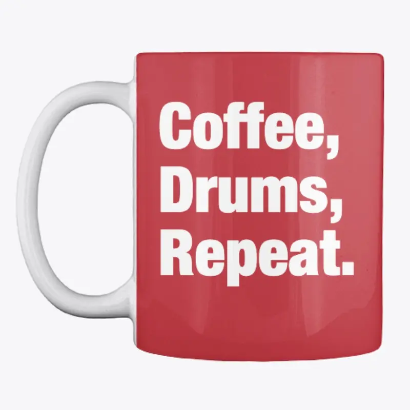 COFFEE, DRUMS, REPEAT. Coffee/Tea Mug