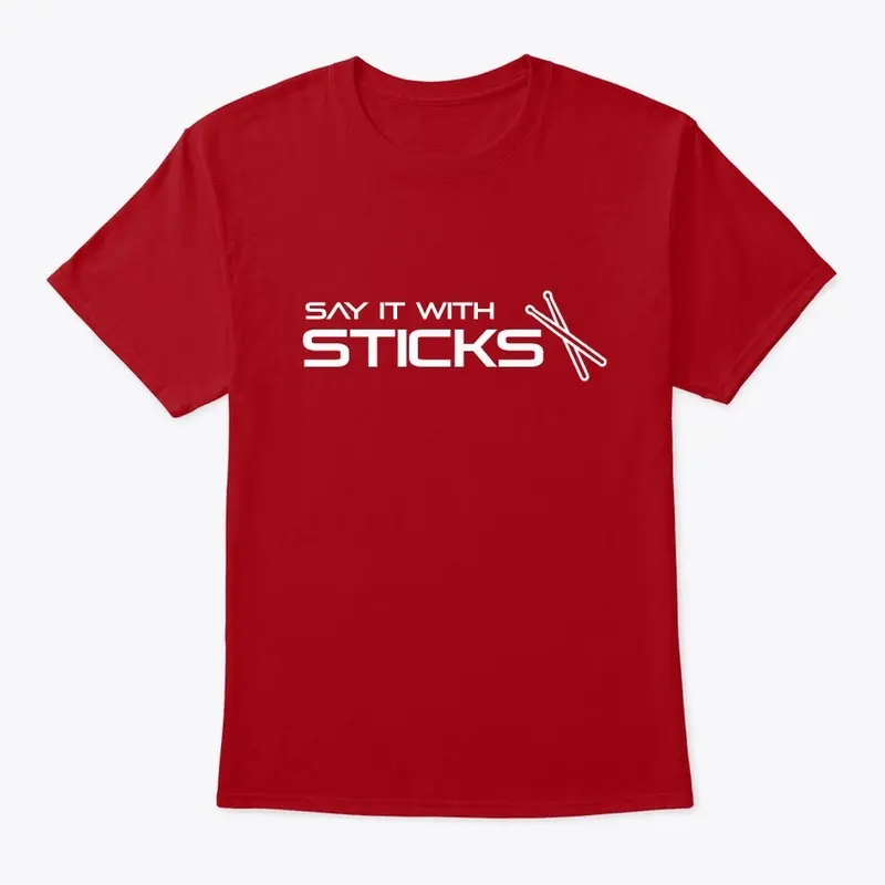 'Say It With Sticks' Classic T